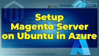 How to Install/Setup Magento 2 Server on Ubuntu in Azure (Open Source eCommerce Web Server)