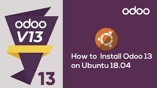 How to Install Odoo 13 on Ubuntu 18.04 | Odoo Installation #installodoo