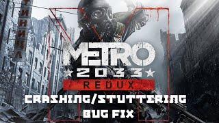 Metro 2033 Redux Crash/Stutter Bug Fix for NVIDIA GPUs