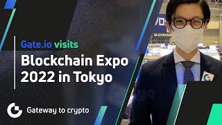 Gate.io visits Blockchain Expo 2022 in Tokyo