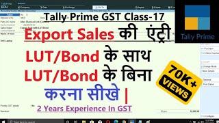 #17 GST Export Sales Entry With LUT/Bond & Without LUT/Bond in Tally Prime | Export sales in Tally