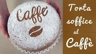 TORTA SOFFICE AL CAFFE' Ricetta Facile - Coffee Sponge Cake Easy Recipe