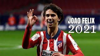 Joao Felix 2021 Magical skills  Passes | Goals & Assists 