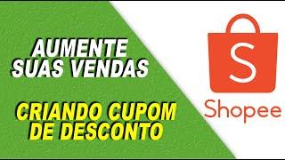 Guia Completo: Como Criar Cupom de Desconto na Shopee