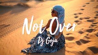 Dj Goja - Not Over