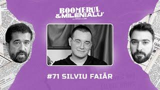 #71 | Silviu Faiăr | "Mentorul meu a fost internetul." | Boomerul și Milenialu' cu Petcu & Zob