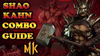 Mortal Kombat 11: SHAO KAHN ADVANCED COMBOS! (Guide)