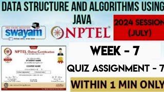 Data Structure and algorithms using Java - NPTEL 2024 (July) || WEEK 7 QUIZ ASSIGNMENT SOLUTION ||