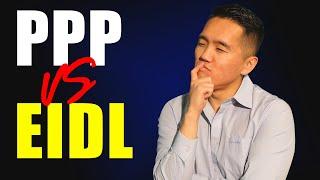 PPP vs EIDL? | What's the HIDDEN Difference?