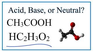 Is CH3COOH (Acetic acid) an Acid, Base, or Neutral