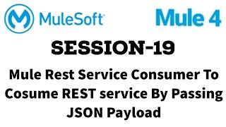MuleSoft | Mule ESB 4 | Session 19 | Mule HTTP Request | Consume a JSON based REST service