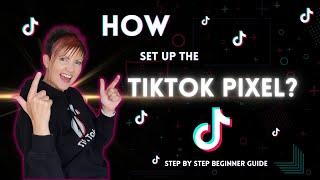 How to Set Up The TikTok Pixel?