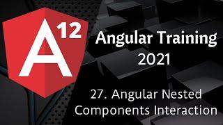 27  Angular Nested Component Interaction | Angular 12 Tutorial | NAVEEN SAGGAM