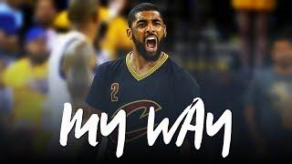 Kyrie Irving - My Way (2016 NBA Finals Mini-Movie) ᴴᴰ