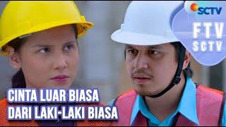 Cinta Luar Biasa Dari Laki-laki Biasa | FTV SCTV