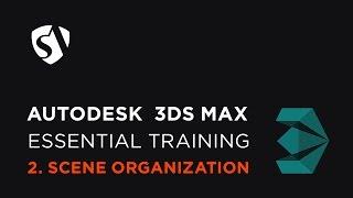 SOA 3ds Max Essential Training - 2. Scene organization