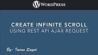 #1 Create Post Infinite Scroll for WordPress Theme via REST API Ajax Request