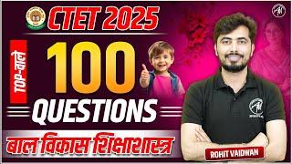 CTET 2025 | CDP : TOP 100 QUESTIONS | CTET EXAM | CDP by Rohit Vaidwan Sir