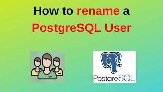 106. PostgreSQL DBA: How to rename a user in PostgreSQL
