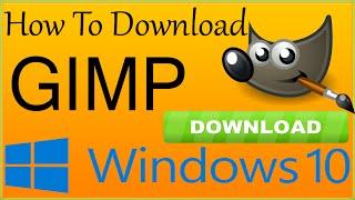 How To Download Gimp on Windows 10 Safely And Fast
