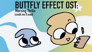 Buttfly Effect OST: Morning Thrills