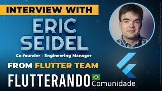 Interview with Eric Seidel (Flutter Co-Founder)
