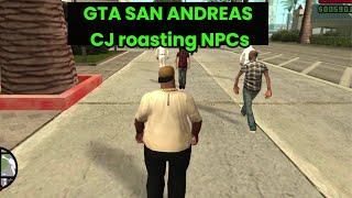 Gta: San Andreas CJ casually roasting NPCs