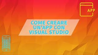 COME CREARE UNA SEMPLICE APPLICAZIONE CON VISUAL STUDIO