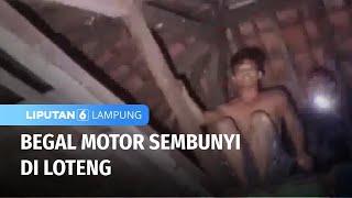 Begal Motor Bersembunyi di Loteng Rumahnya | Liputan 6 lampung