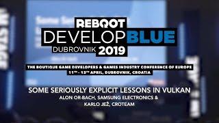 Some Seriously Explicit Lessons in Vulkan – Reboot Develop Blue 2019