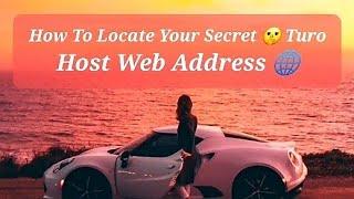 How To Locate Turo Host Secret Web Address 