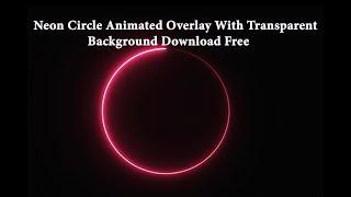 Neon Circle Animated Overlay  Neon  Preloader With Transparent Background Download Free