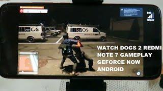 Redmi Note 7 Watch Dogs 2 Gameplay Geforce Now Android