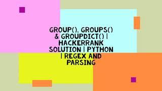 Group(), Groups() & Groupdict() | HACKERRANK SOLUTION | PYTHON | REGEX AND PARSING