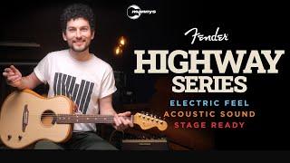 Fender Highway Series: Acoustic Guitars that play like an Electric!