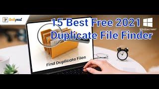 15 Top Best 2021 Duplicate Files Finder And Remover 100% free And Safe To Download And Use