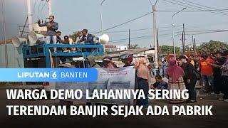 Lahan Warga Sering Terendam Banjir Sejak Ada Pabrik | Liputan 6 Banten