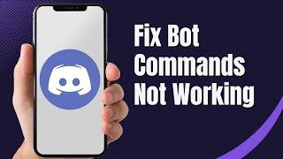 How to Fix Discord App Bot Commands Not Working - Android & Ios | Final Solution