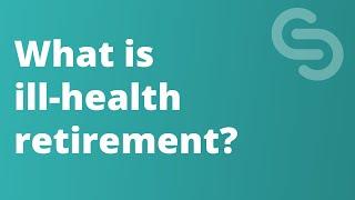 What is ill-health retirement? (S1E5)