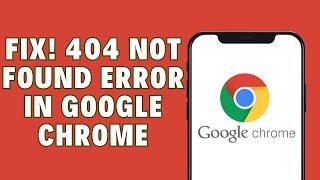 How To Fix 404 Not Found Error In Google Chrome 2024