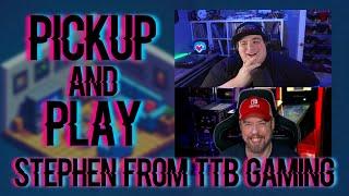 Pickup And Play Episode 18: Stephen from The Tech Buzz Gaming