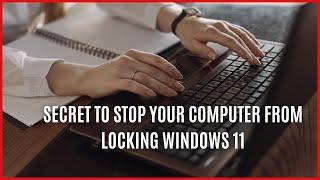 How to stop your computer from Locking Windows 11 | Turn Off Auto-Locking Now in Windows 11 | 10