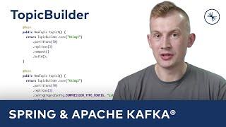 Spring for Apache Kafka® 101: Create Kafka Topics with TopicBuilder