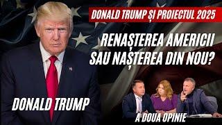 Donald Trump si Proiectul 2025: Renasterea Americii sau nasterea din nou? | A doua opinie