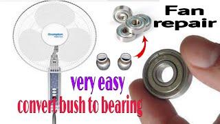 Bush to bearing how to convert stand fan