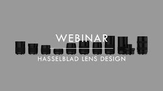 Webinar: Hasselblad Lens Design