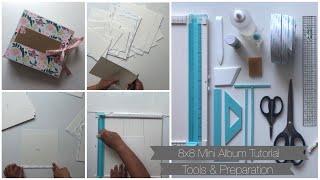 8x8 Mini Album Tutorial (Part 1) - Tools & Preparation