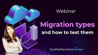 Webinar: Migration types and how to test them