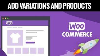 How To Add Products And Variations on Woocommerce 2024!