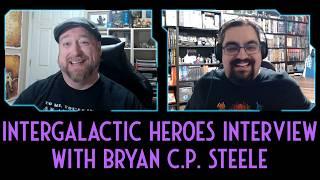 Intergalactic Heroes Interview with Bryan C.P. Steele